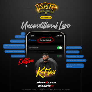 UNCONDITIONAL LOVE 2 - DO NOT DISTURB EDITION By: DJ K-FLEX