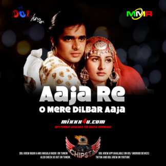 AAJA RE O MERE DILBAR AAJA - D'CHIPSTA * SINGLE TRACK REMIXES