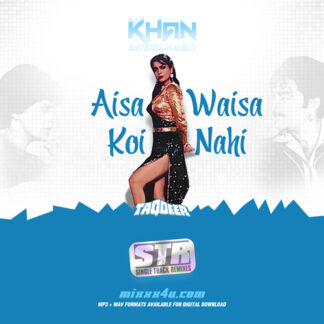AISA WAISA KOI NAHI - DJ KHAN *SINGLE TRACK REMIXES