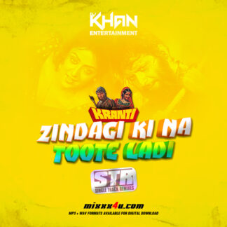 ZINDAGI KI NA TOOTE LADI - DJ KHAN *SINGLE TRACK REMIXES