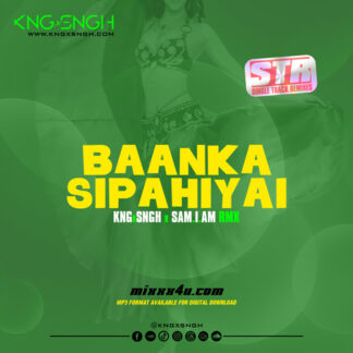 BAANKA SIPAHIYAI - KNGxSNGH *SINGLE TRACK REMIXES