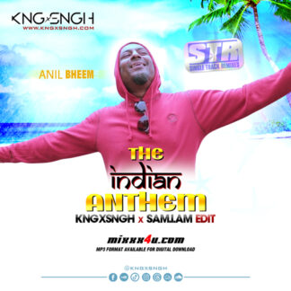 THE INDIAN ANTHEM - KNGxSNGH *SINGLE TRACK REMIXES