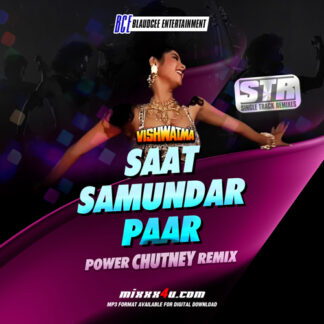 SAAT SAMUNDAR PAAR (POWER CHUTNEY REMIX) - BCE *SINGLE TRACK REMIXES