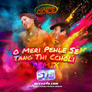 O MERI PEHLE SE TANG THI CCHOLI - CARIBBEAN SPICE *SINGLE TRACK REMIX