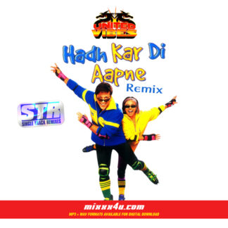 HADH KAR DI AAPNE REMIX - UNITED VIBES *SINGLE TRACK REMIXES