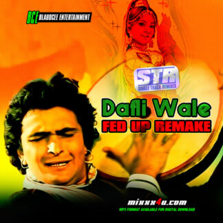 DAFLI WALE (FED UP REMAKE) - BCE *SINGLE TRACK REMIXES