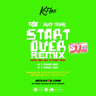 START OVER REMIX (RAVI B & BUSY SIGNAL) - DJ K-FLEX *SINGLE TRACK REMIXES