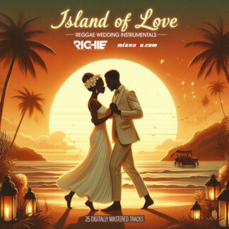 ISLAND OF LOVE (REGGAE WEDDING INSTRUMENTALS) By: RICHIE