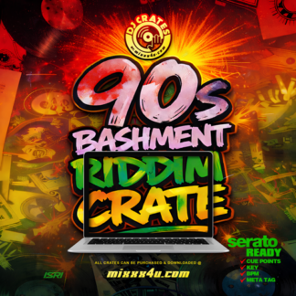 90S BASHMENT RIDDIM DJ CRATE x MIXXX4U