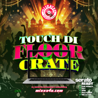TOUCH DI FLOOR DJ CRATE x MIXXX4U