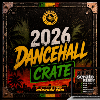 2026 DANCEHALL DJ CRATE x MIXXX4U