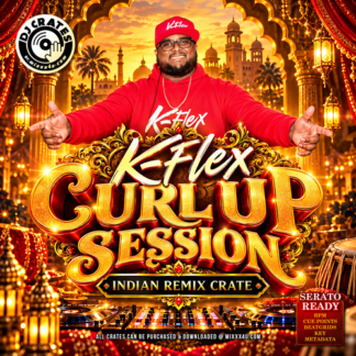 K-FLEX CURL UP SESSION INDIAN REMIX CRATE x MIXXX4U